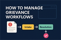 How to Manage Grievance Workflows: A Step-by-Step Guide for Unions How to Manage Grievance Workflows: A Step-by-Step Guide for Unions