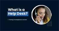 What is a Help Desk?