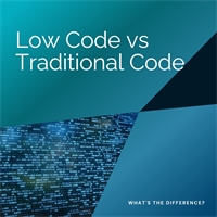 Low Code Vs. Traditional Code Software - What is Right for You? Low Code Vs. Traditional Code Software - What is Right for You?