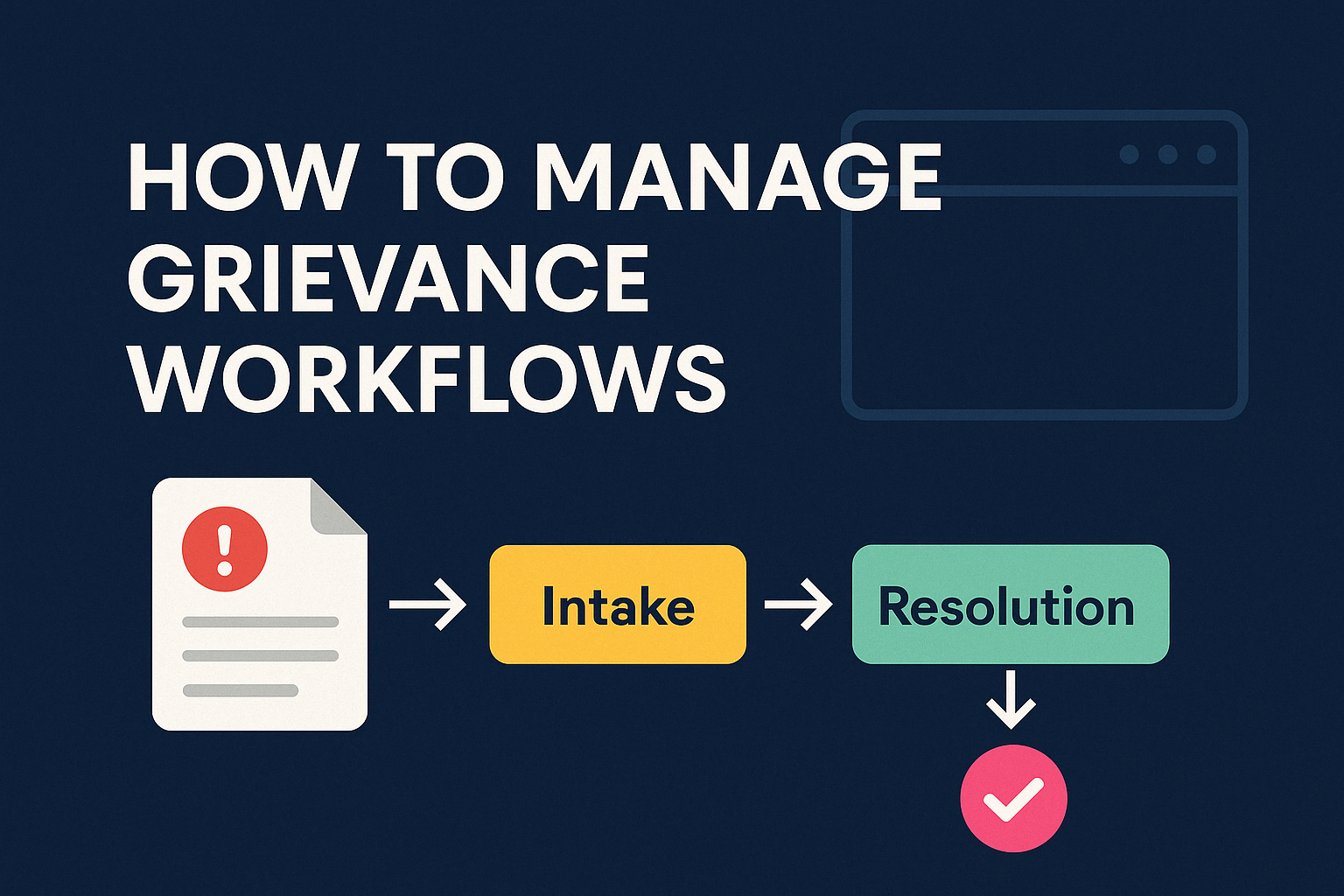 How to Manage Grievance Workflows: A Step-by-Step Guide for Unions