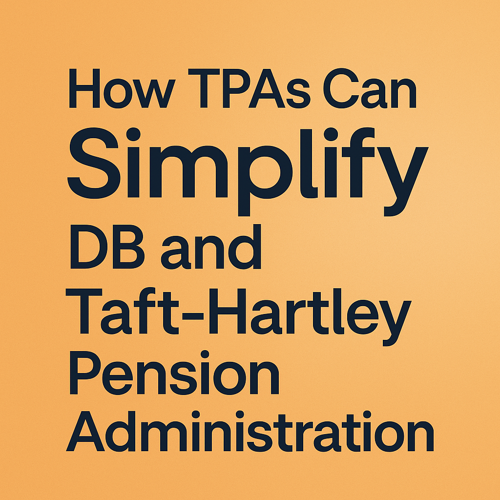 How to Simplify DB Pension Administration for Your TPA