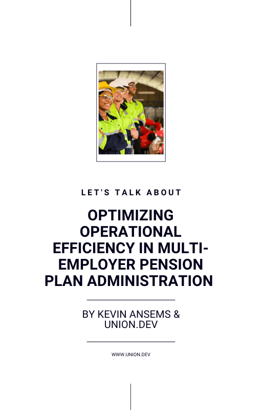 Optimizing Operational Efficiency in Multi-Employer Pension Plan Administration 
